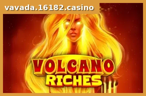 Volcano Riches